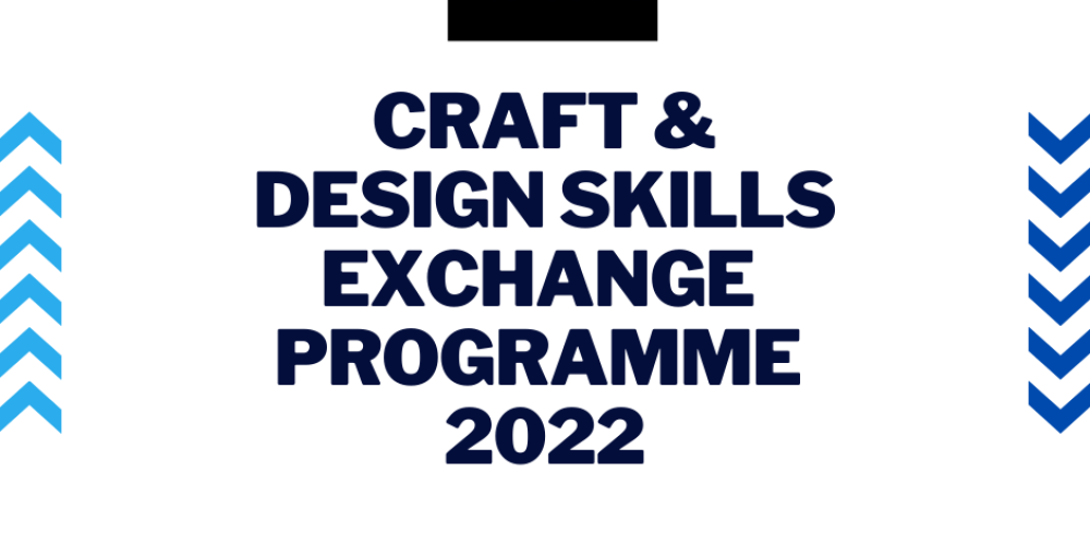 Craft & Design Skills Exchange Programme 2022
